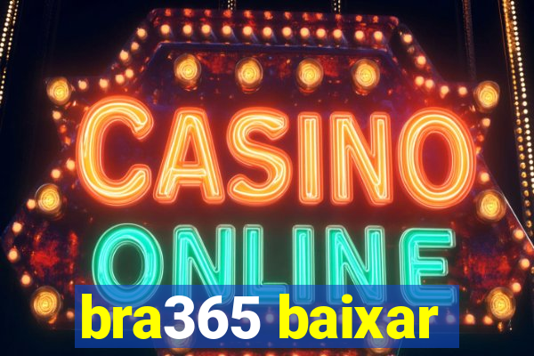 bra365 baixar